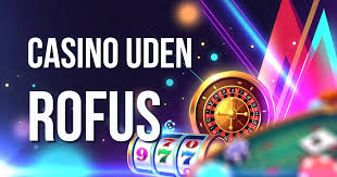 Nye Casino Uden ROFUS - Spil Uden Begrænsninger -1622372165