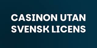 Spela Casino Utan Svensk Licens - Utforska Spelvärlden